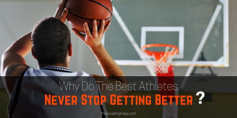 why-do-the-best-athletes-never-stop-getting-better-the-excelling-edge